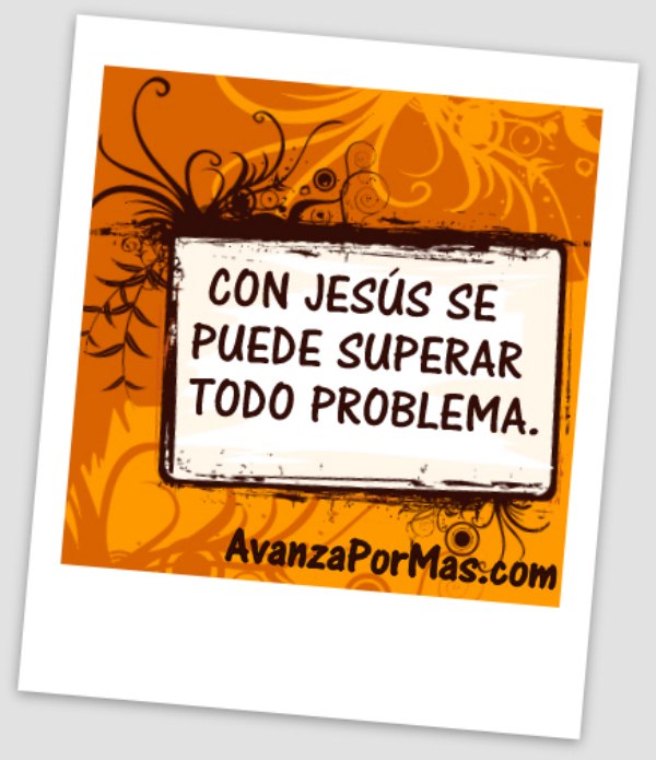 (IMAGEN) "CON JESÚS SE PUEDE SUPERAR TODO PROBLEMA..." -> Imágenes